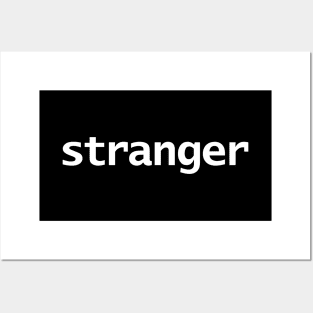 Stranger Minimal Typography White Text Posters and Art